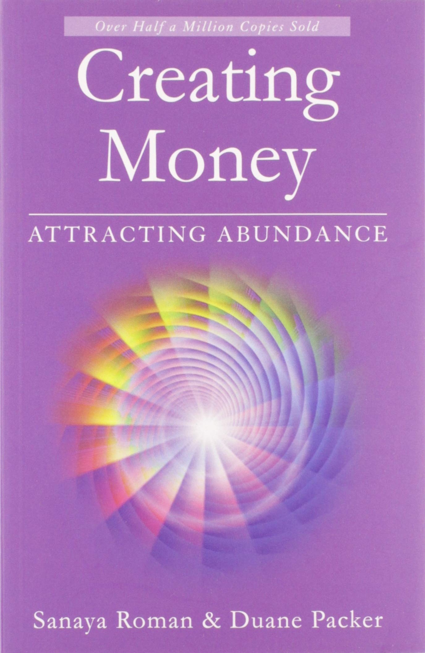 Creating Money: Attracting Abundance (Sanaya Roman),New