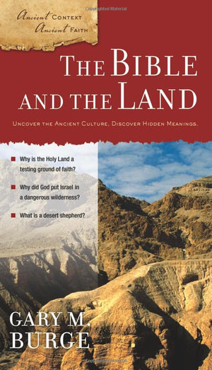 The Bible and the Land (Ancient Context, Ancient Faith),New