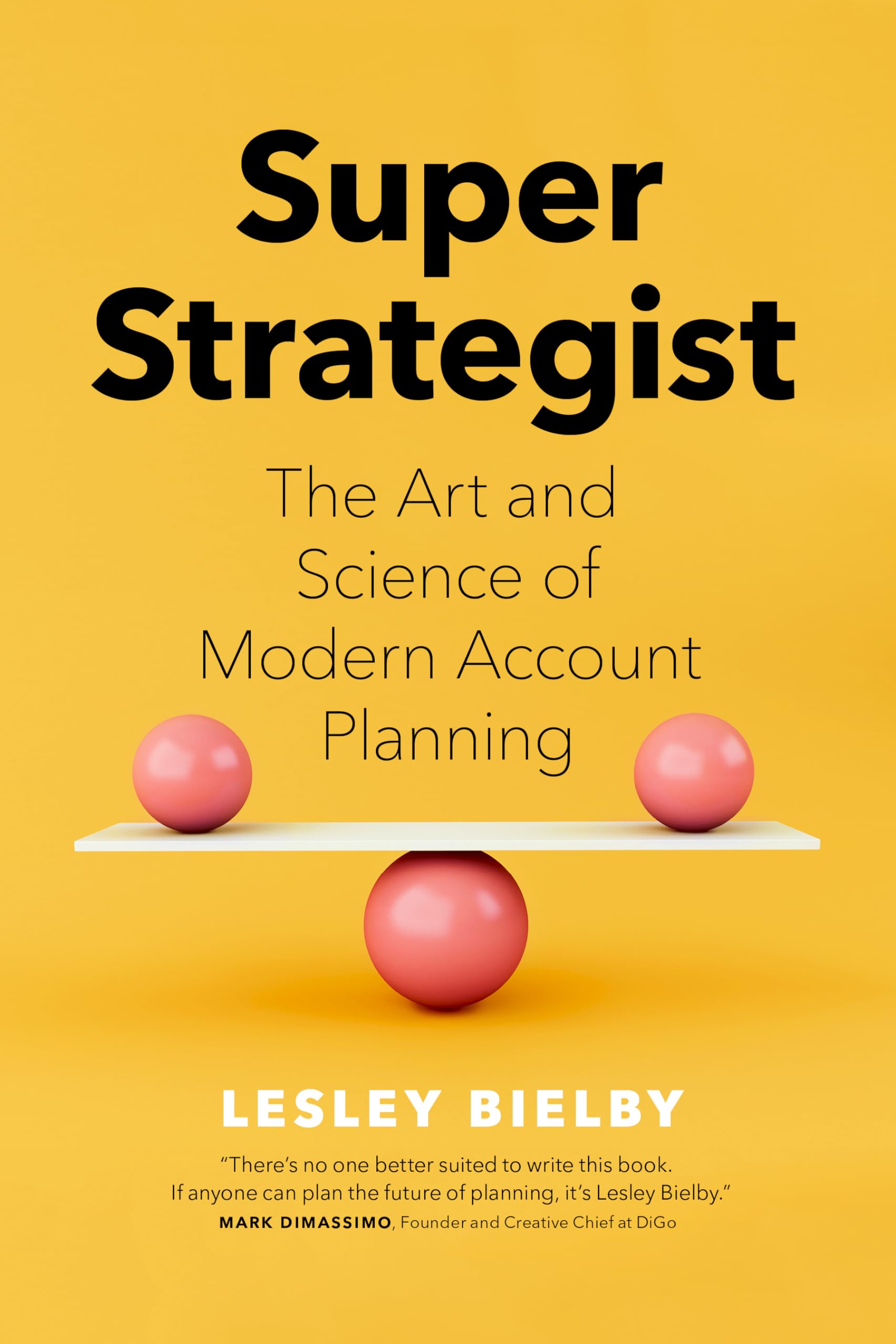 Super Strategist: The Art and Science of Modern Account Planning,Used