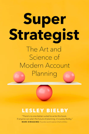Super Strategist: The Art and Science of Modern Account Planning,Used