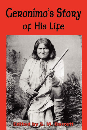 Geronimo's Story of His Life,New