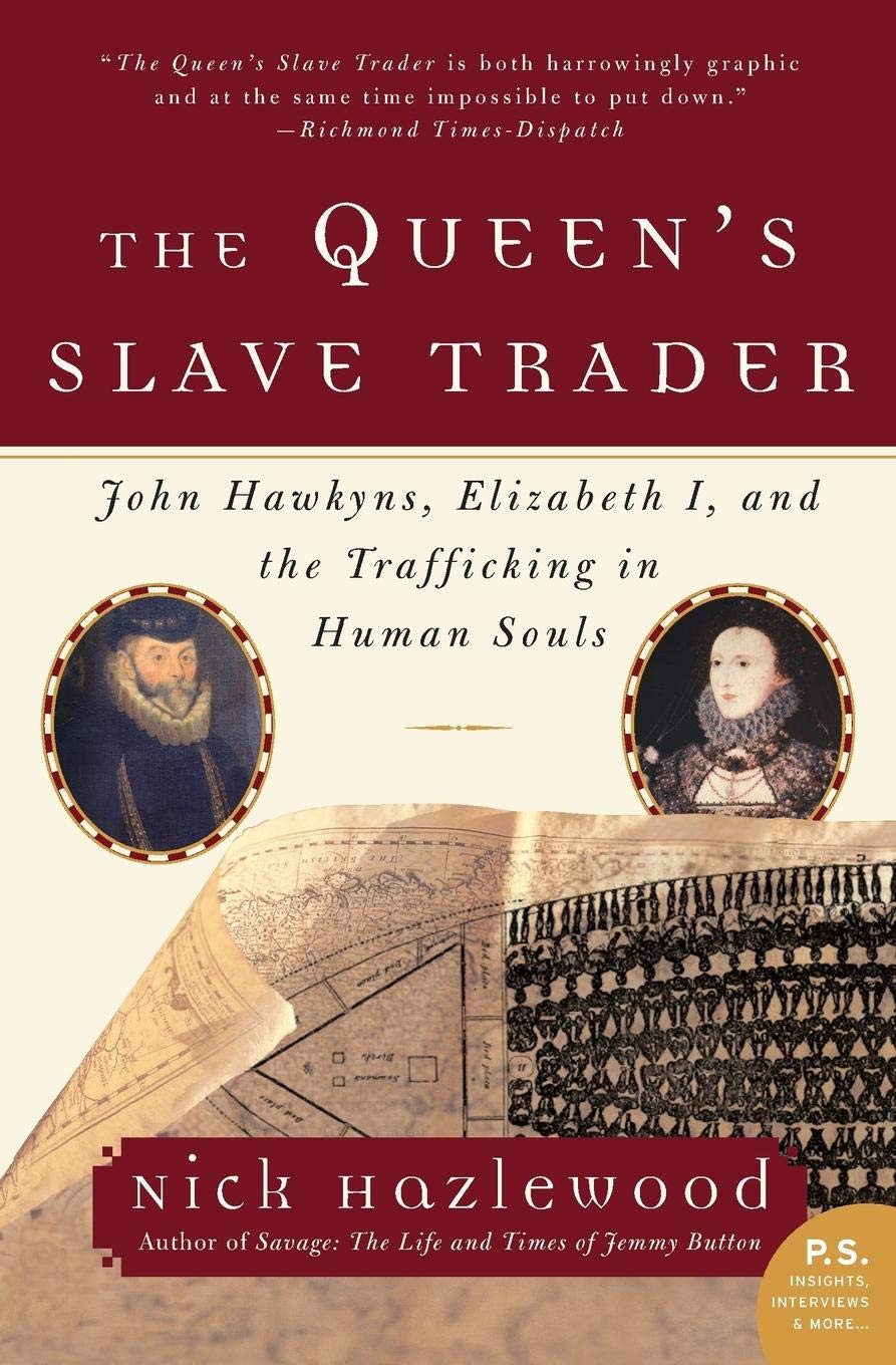 The Queen'S Slave Trader: John Hawkyns, Elizabeth I, And The Trafficking In Human Souls,Used