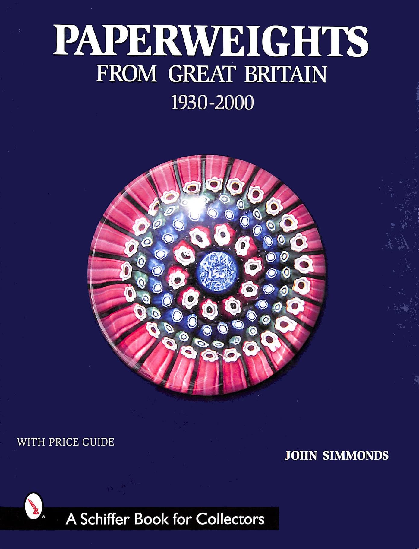 Paperweight From Great Britain: 19302000 (Schiffer Book For Collectors)