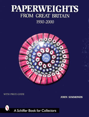 Paperweight From Great Britain: 19302000 (Schiffer Book For Collectors)