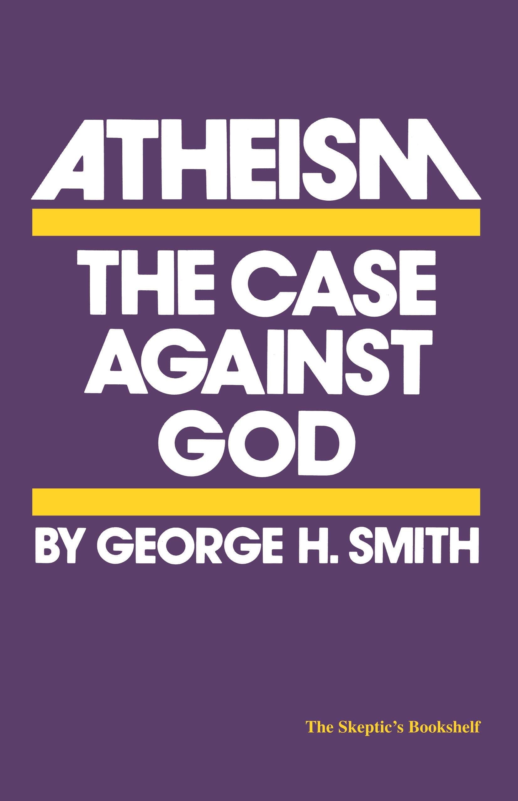 Atheism: The Case Against God (The Skeptic'S Bookshelf)-used