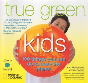 True Green Kids: 100 Things You Can Do to Save the Planet,Used