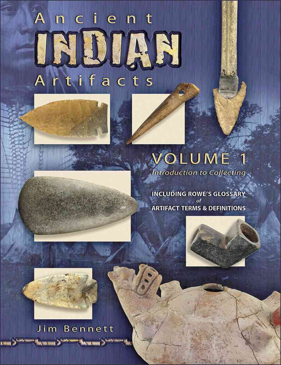 Ancient Indian Artifacts Volume 1 Introduction To Collecting,Used