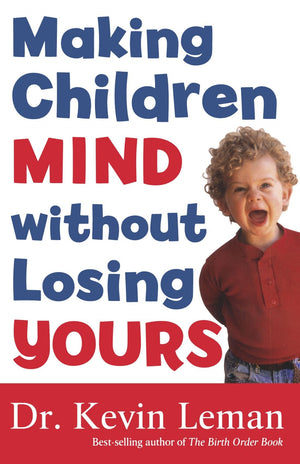 Making Children Mind Without Losing Yours,New