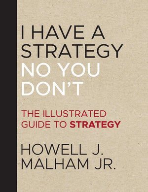 I Have a Strategy (No You Don't): The Illustrated Guide to Strategy,Used