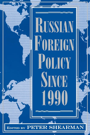 Russian Foreign Policy Since 1990,New