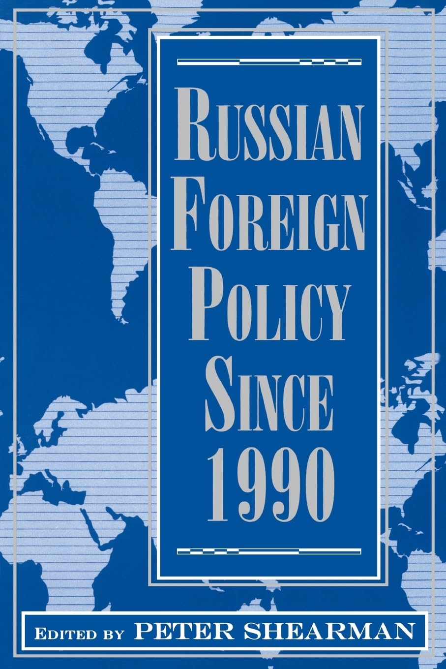 Russian Foreign Policy Since 1990,New