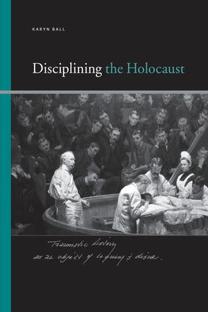 Disciplining the Holocaust (SUNY series, Insinuations: Philosophy, Psychoanalysis, Literature),Used
