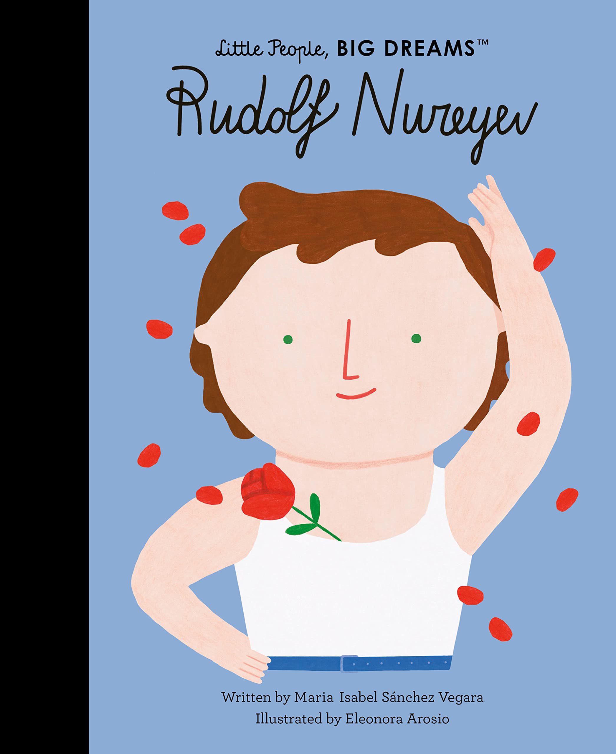 Rudolf Nureyev (Volume 30) (Little People, Big Dreams, 30)