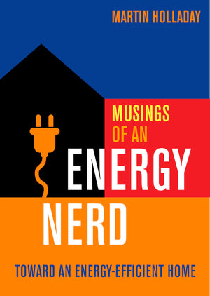 Musings Of An Energy Nerd: Toward An Energyefficient Home