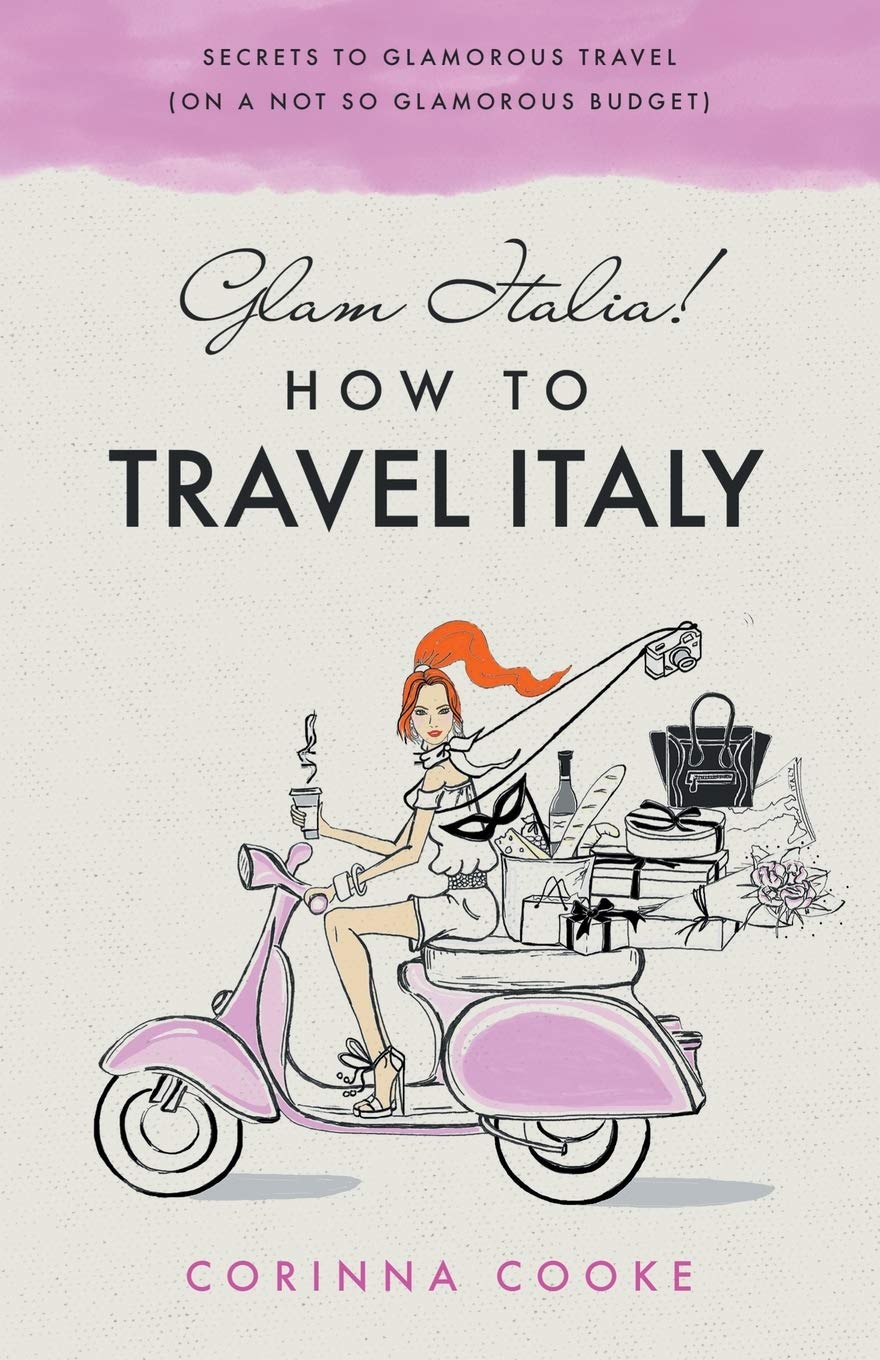 Glam Italia! How To Travel Italy: Secrets To Glamorous Travel (On A Not So Glamorous Budget),Used