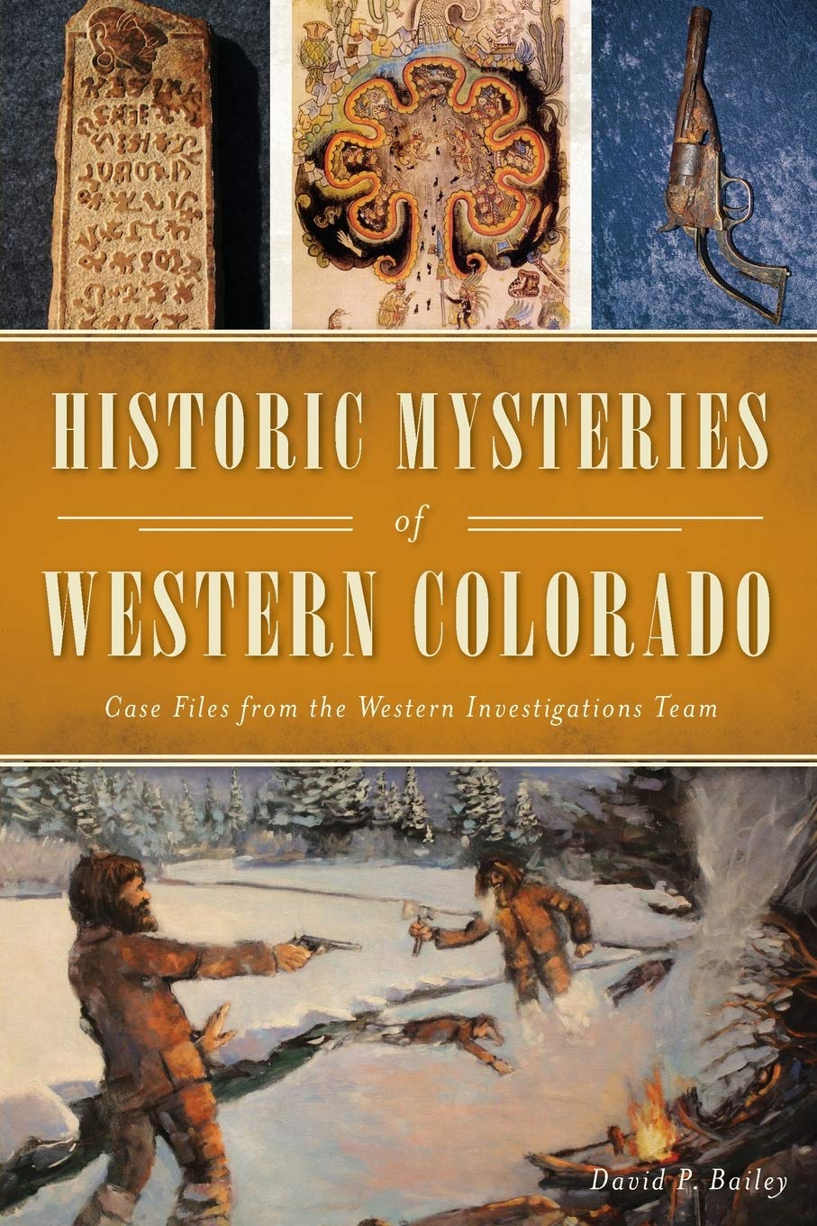 Historic Mysteries of Western Colorado: Case Files of the Western Investigations Team (American Chronicles),Used
