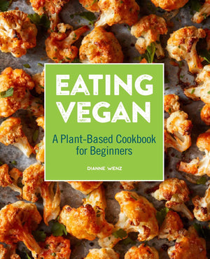 Eating Vegan: A PlantBased Cookbook for Beginners,Used