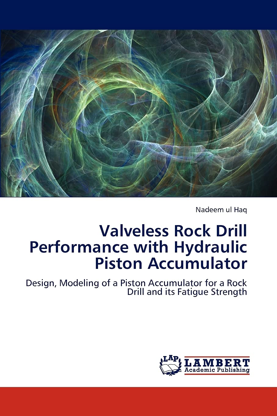Valveless Rock Drill Performance with Hydraulic Piston Accumulator: Design, Modeling of a Piston Accumulator for a Rock Drill an,Used