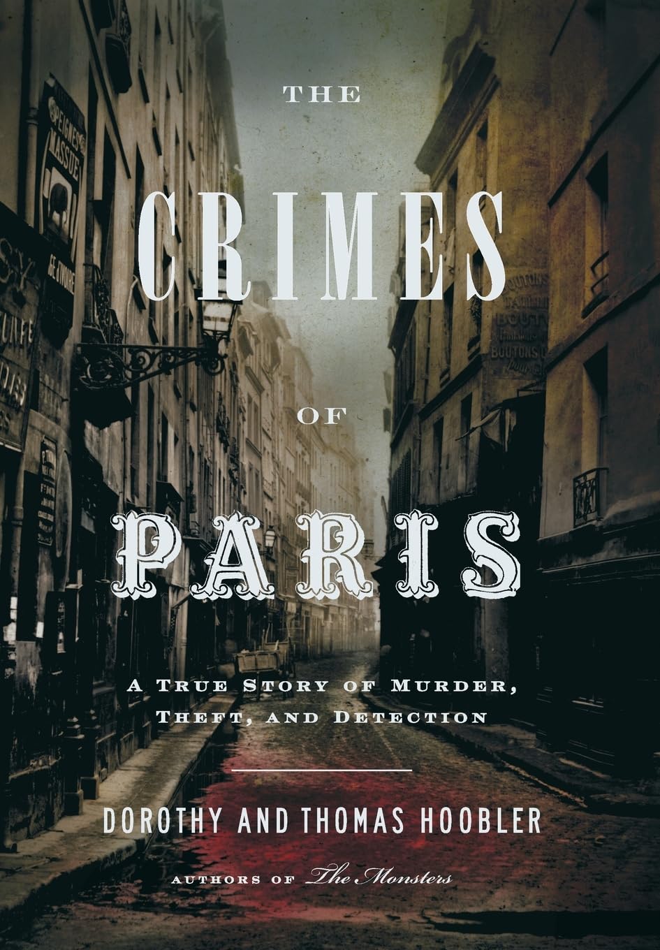The Crimes Of Paris: A True Story Of Murder, Theft, And Detection,New