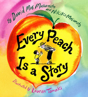 Every Peach Is a Story: A Picture Book