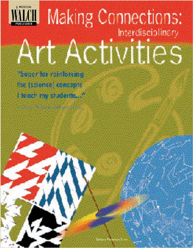 Making Connections: Interdisciplinary Art Activities,New