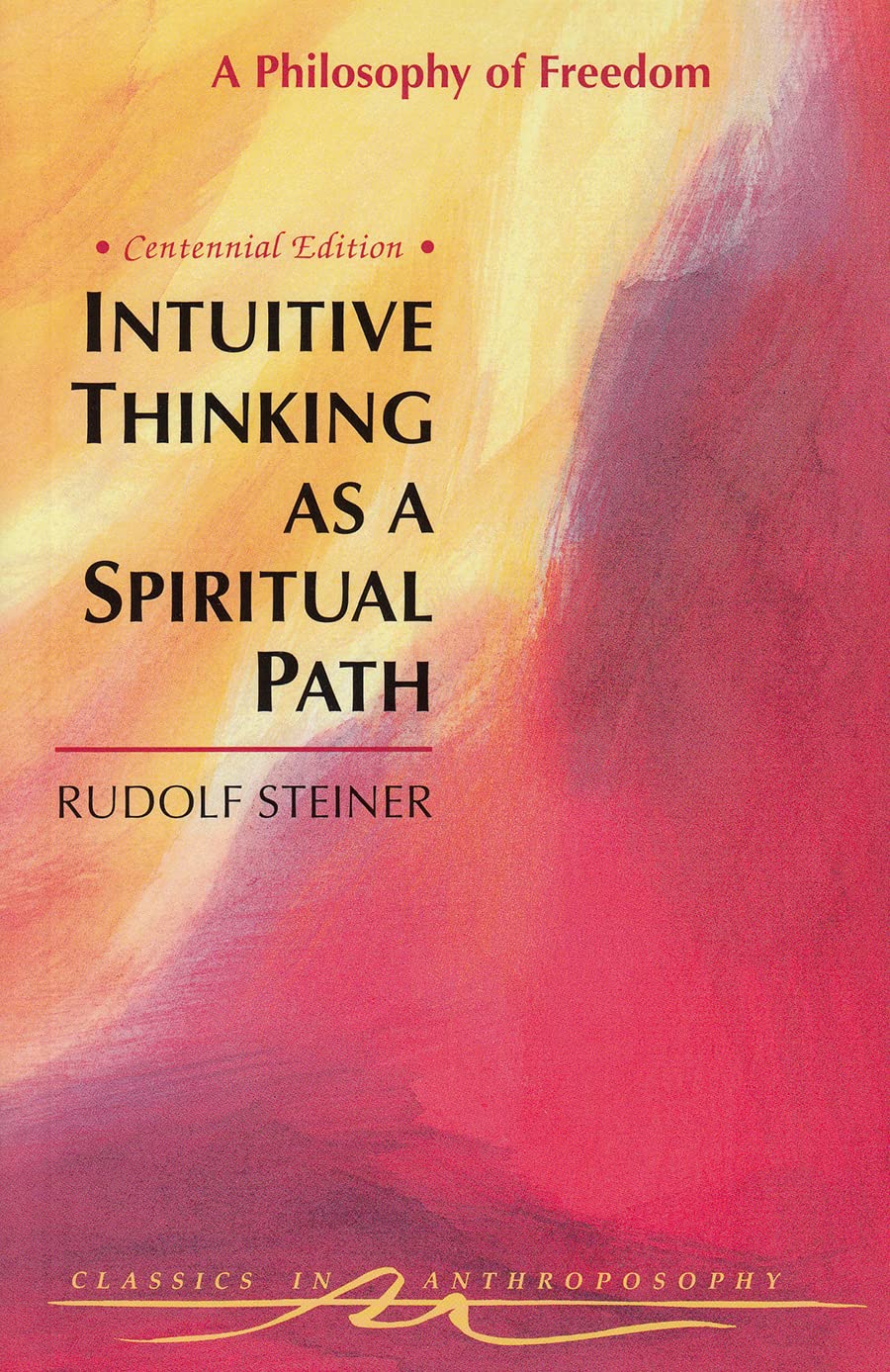 Intuitive Thinking As A Spiritual Path: A Philosophy Of Freedom (Classics In Anthroposophy),Used