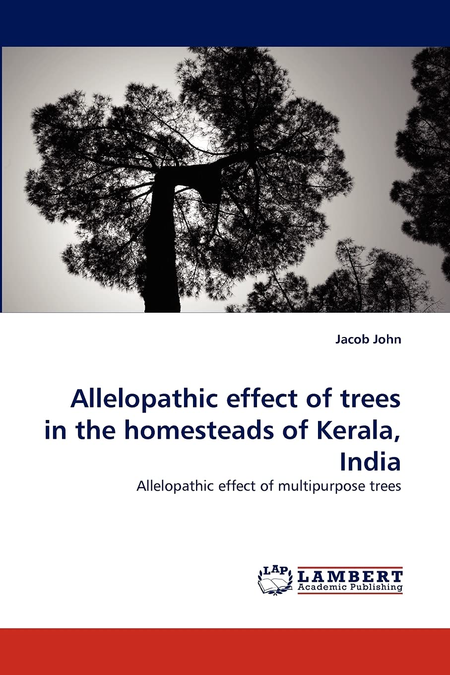 Allelopathic effect of trees in the homesteads of Kerala, India: Allelopathic effect of multipurpose trees,Used