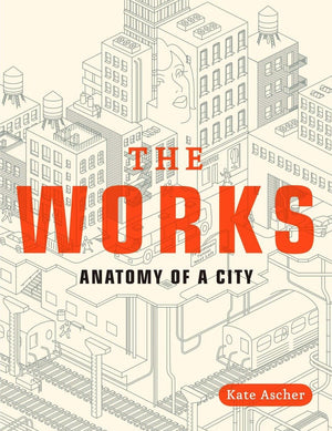 The Works: Anatomy Of A City,New
