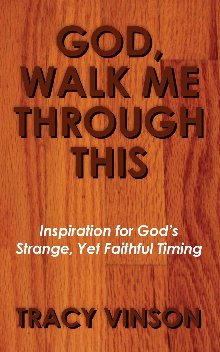 God, Walk Me Through This: Inspiration for God's Strange Yet Faithful Timing,New