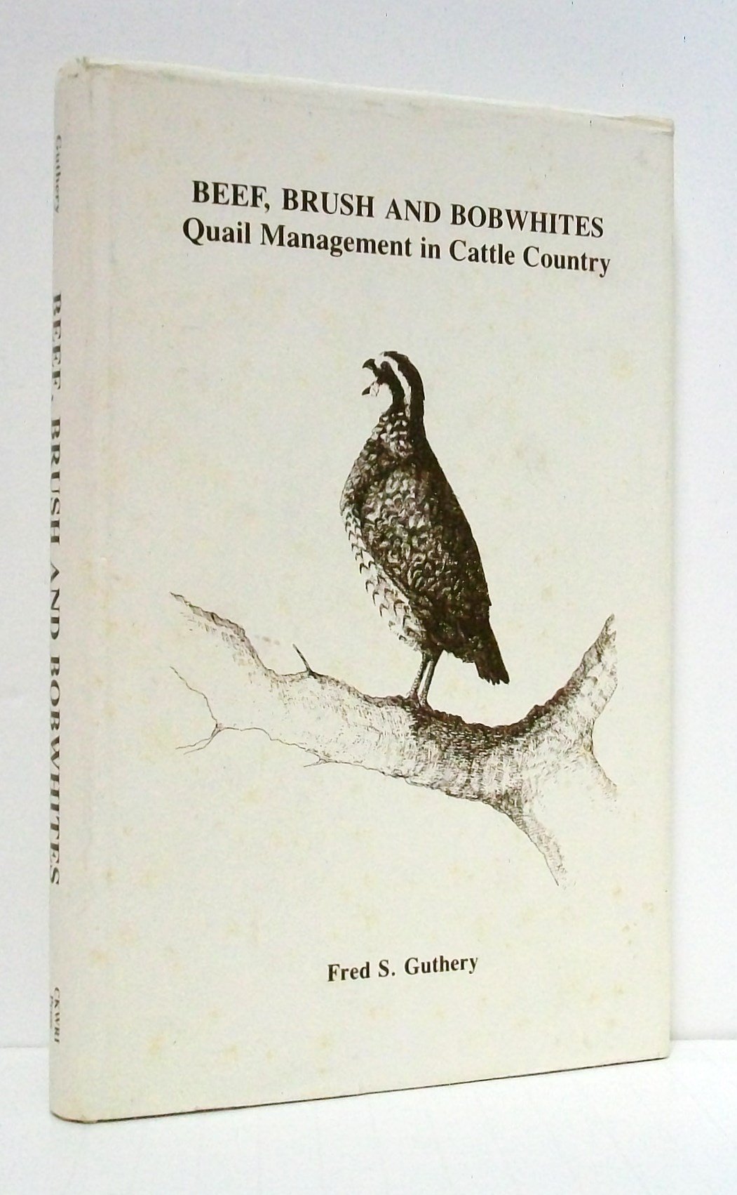 Beef, Brush and Bobwhites: Quail Management in Cattle Country,Used