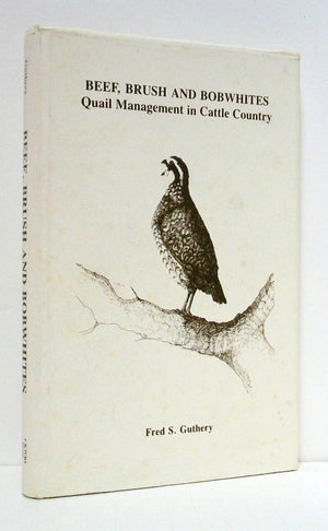 Beef, Brush and Bobwhites: Quail Management in Cattle Country,Used
