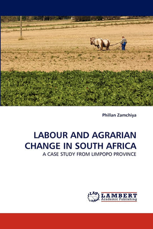 LABOUR AND AGRARIAN CHANGE IN SOUTH AFRICA: A CASE STUDY FROM LIMPOPO PROVINCE,Used