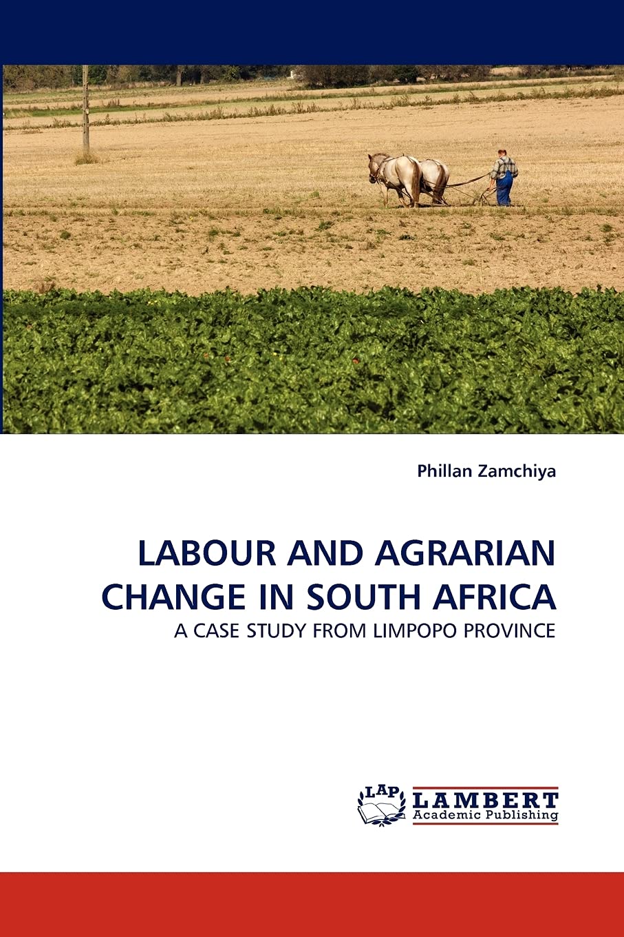 LABOUR AND AGRARIAN CHANGE IN SOUTH AFRICA: A CASE STUDY FROM LIMPOPO PROVINCE,Used