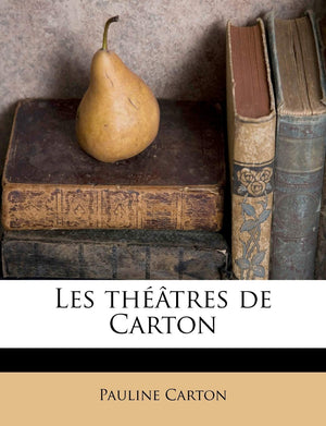 Les thtres de Carton (French Edition),New