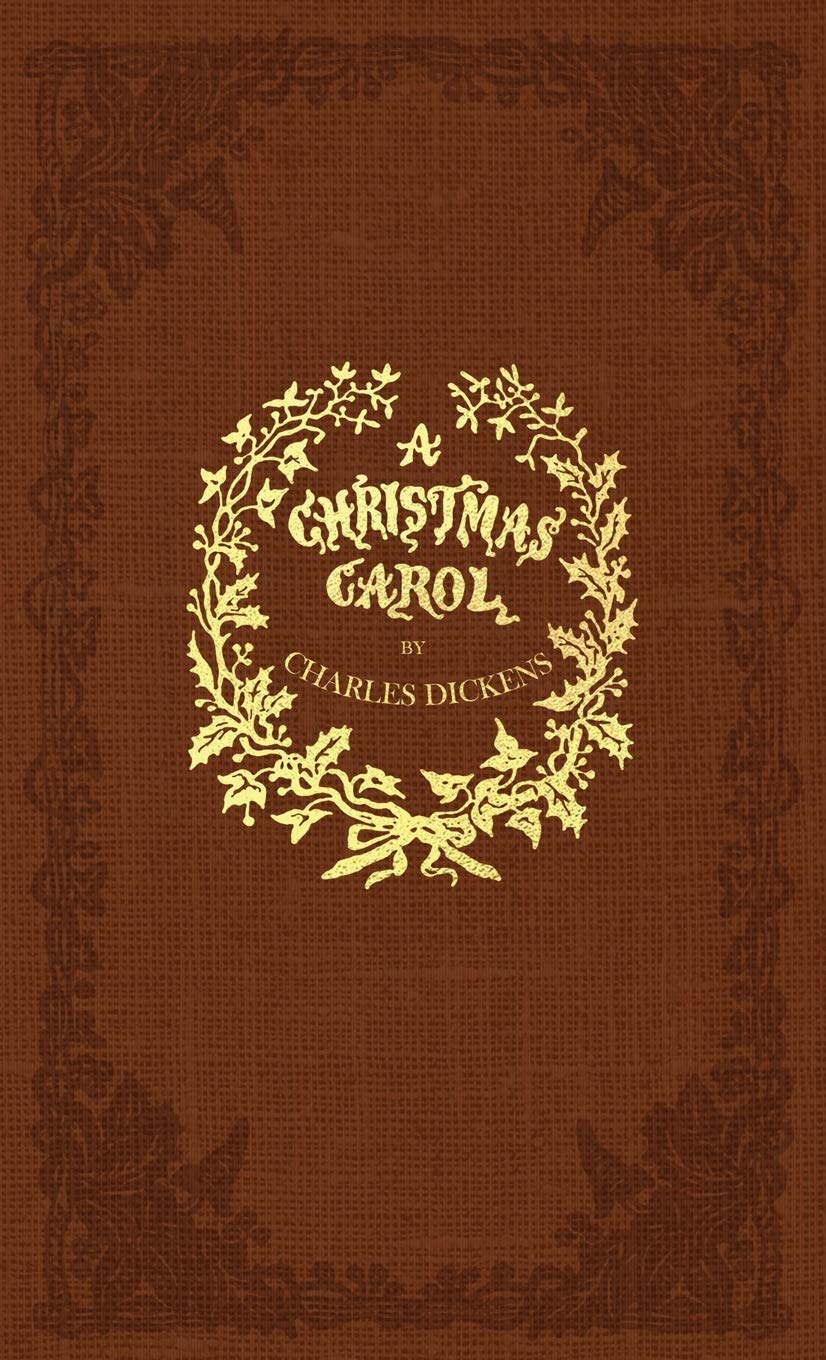 A Christmas Carol: A Facsimile of the Original 1843 Edition in Full Color,New