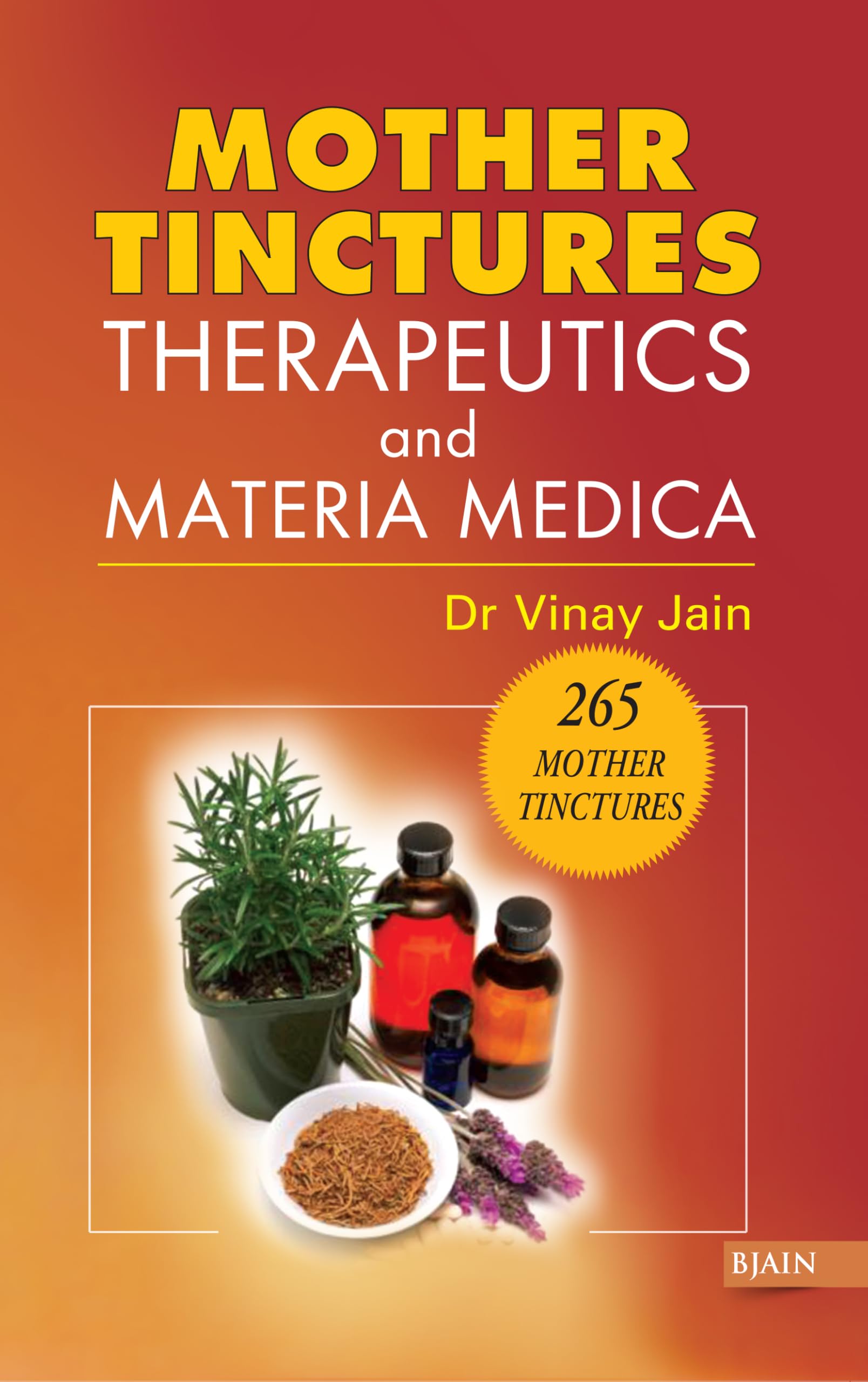 Mother Tinctures - Therapeutics And Materia Medica