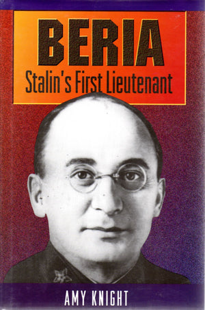 Beria: Stalin s First Lieutenant