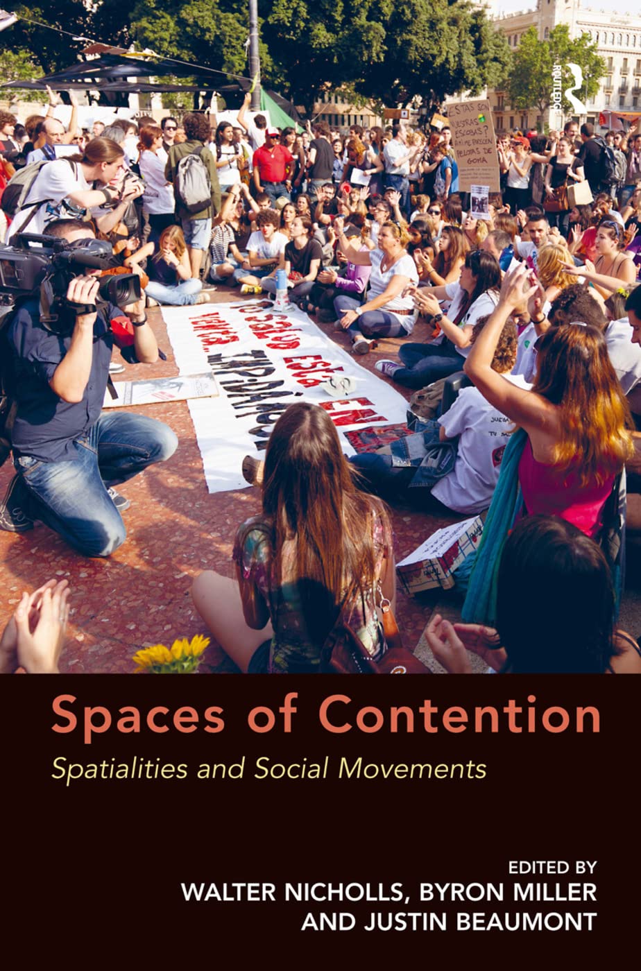 Spaces of Contention: Spatialities and Social Movements,Used
