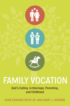 Family Vocation: God's Calling in Marriage, Parenting, and Childhood,Used