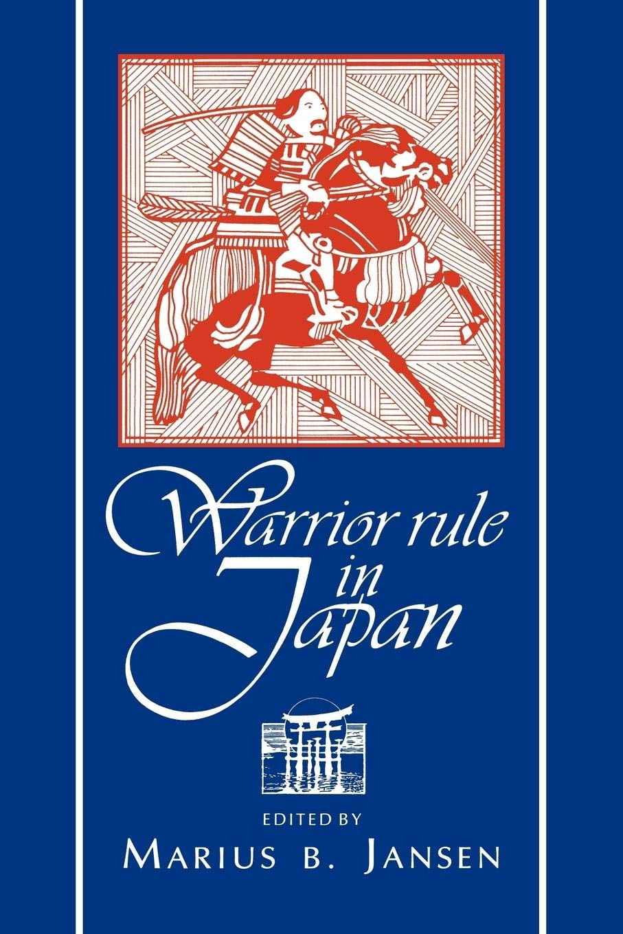 Warrior Rule in Japan (Cambridge History of Japan),New