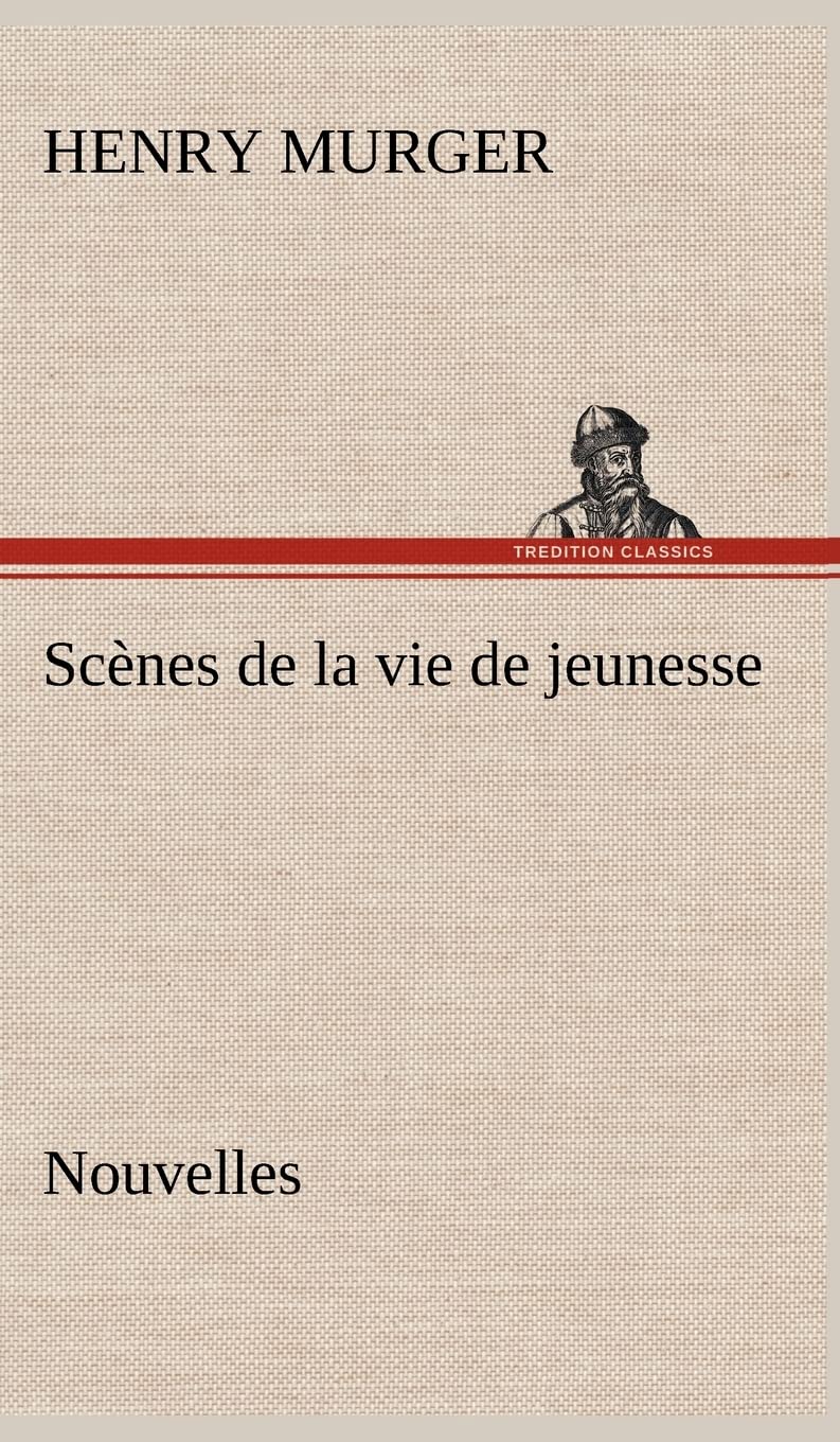Scnes de la vie de jeunesse Nouvelles (French Edition),Used