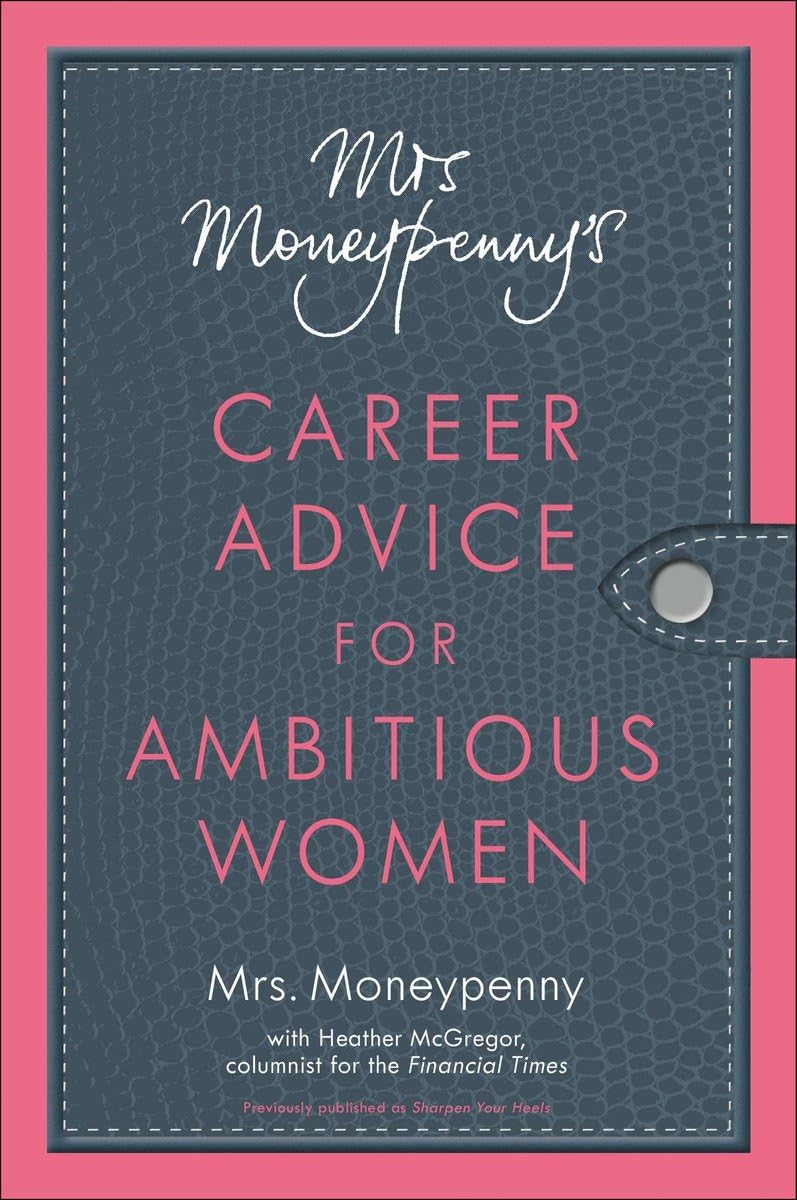 Mrs. Moneypenny'S Career Advice For Ambitious Women,Used