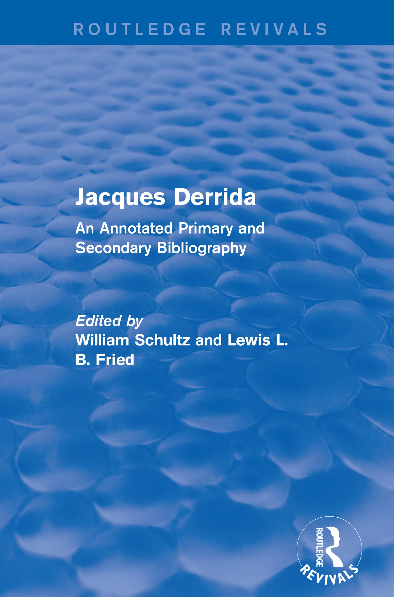 Jacques Derrida (Routledge Revivals): An Annotated Primary and Secondary Bibliography,Used