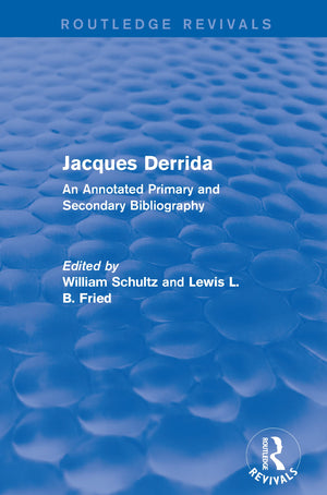 Jacques Derrida (Routledge Revivals): An Annotated Primary and Secondary Bibliography,Used