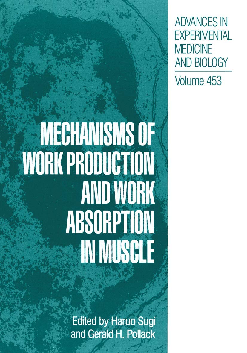Mechanisms of Work Production and Work Absorption in Muscle (Advances in Experimental Medicine and Biology, 453),Used