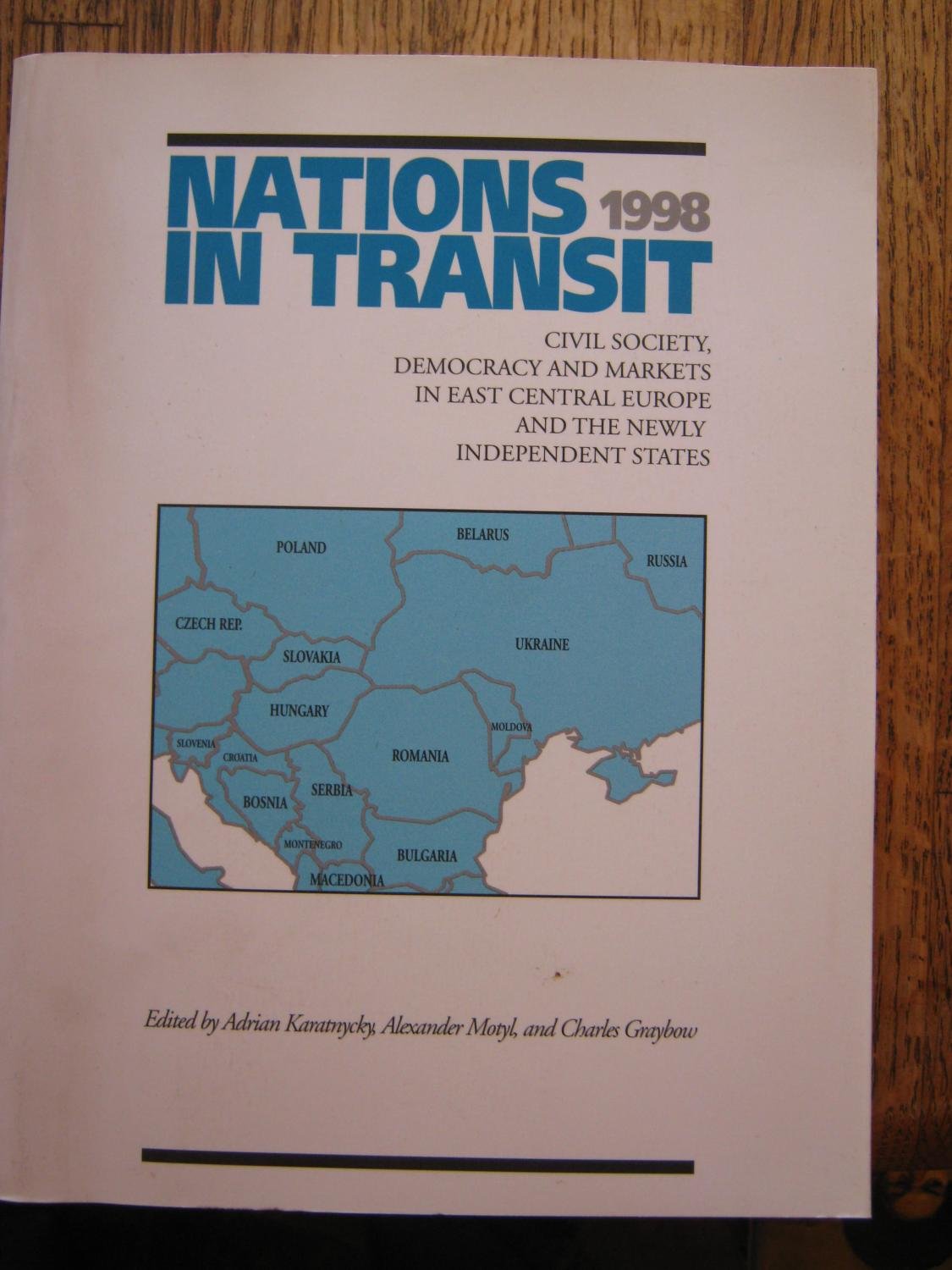 Nations in Transit  1998: Civil Society, Democracy and Markets in East Central Europe and Newly Independent States,Used