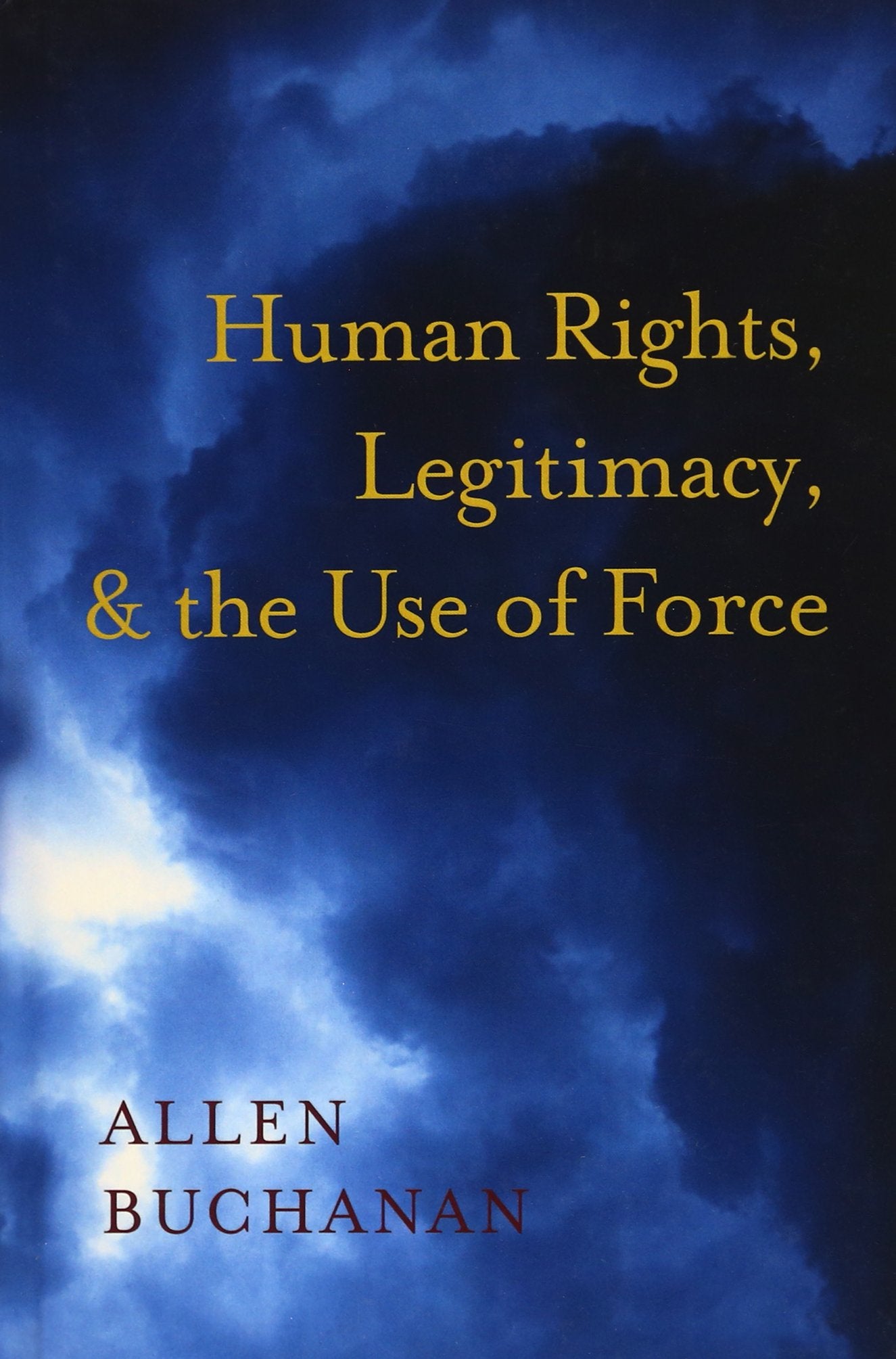 Human Rights, Legitimacy, and the Use of Force,Used