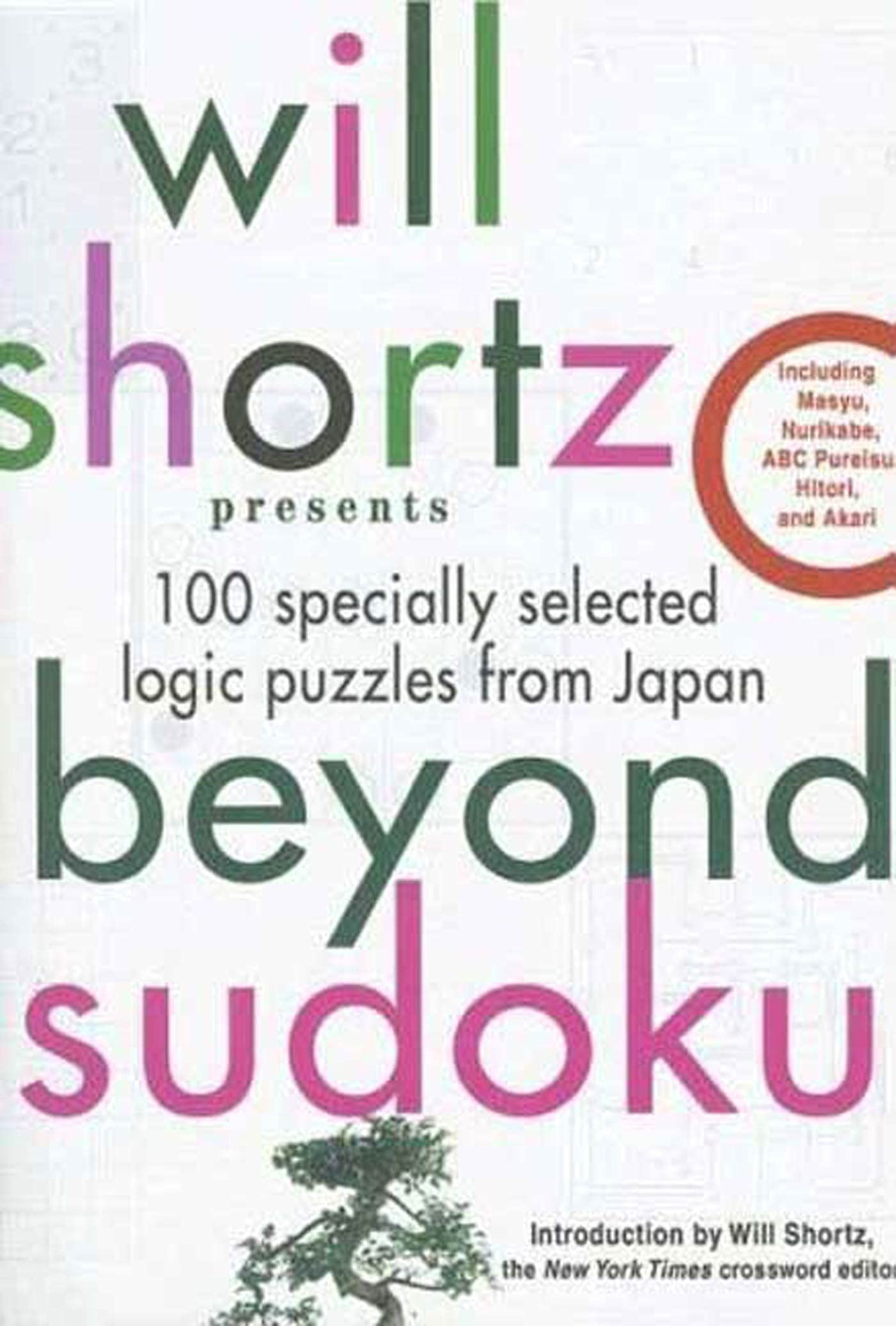 Will Shortz Presents Beyond Sudoku: 100 Specially Selected Logic Puzzles From Japan