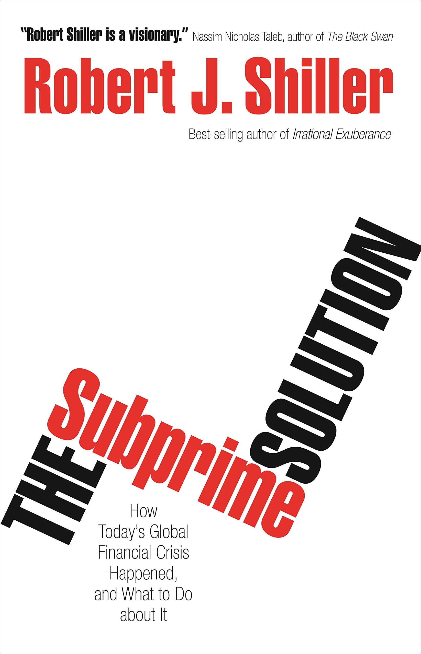 The Subprime Solution: How Today'S Global Financial Crisis Happened, And What To Do About It,New