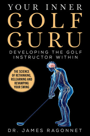 Your Inner Golf Guru: The Science of Rethinking, Relearning, & Revamping Your Golf Swing,Used